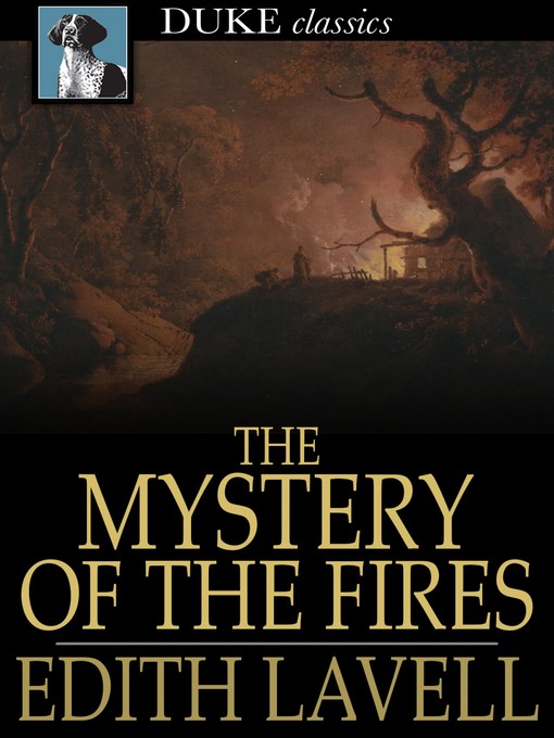 Title details for The Mystery of the Fires by Edith Lavell - Available